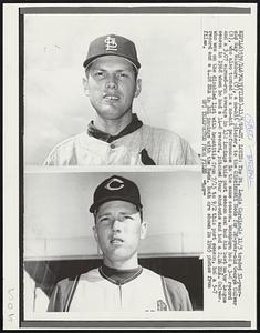 St. Louis Cardinals 11/5 traded 31-year- old Ray Washburn (T), a no-hit pitcher. to the Cincinnati Red for 26-year-old George Culver (B), who also turned in a no-hit performance in the same season. Washburn had a 3-8 record and a 3.07 earned-run average in 132 innings this past season and has his best major league season in 1968 when he had a 14-8 record, pitched four shutouts and had a 2.26 ERA. Culver. Who was on the disabled list with hepatitis from 7/15 to 9/2 this past season, had a 5-7 record and a 4.28 ERA in 101 innings with he Reds. Both are shown in 1965 photos from files.