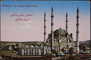 Adrianopole. La mosquée Sultan Selim