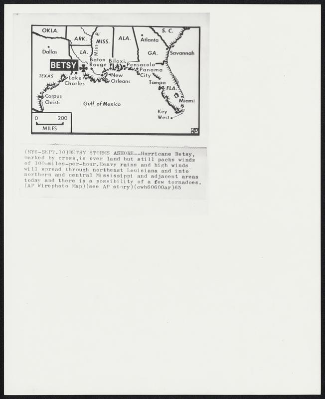 Betsy Storms Ashore -- Hurricane Betsy, marked by cross, is over land but still packs winds of 100-miles-per-hour. Heavy rains and high winds will spread through northeast Louisiana and into northern and central Mississippi and adjacent areas today and there is a possibility of a few tornadoes.