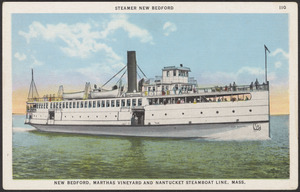 Steamer New Bedford, New Bedford, Marthas Vineyard and Nantucket Steamboat Line, Mass.