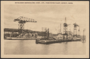 Bethlehem Shipbuilding Corp., Ltd., Fore River Plant, Quincy, Mass.
