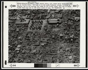 Huaras, Peru: Aerial photo, 6/2, shows heavy earthquake damage in Huaras, Peru. The town is in the Andes Mountain valley, Callejon de Huaylas, one of the hardest hit areas by the recent quake. The town is about 10,000 feet high and is 200 miles north of Lima.