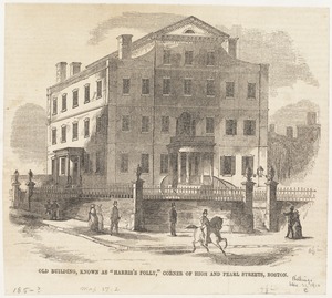 Old building, known as "Harris's Folly," corner of High and Pearl Streets, Boston