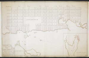 PLAN of The TOWN of SHELBURNE projected and laid out By Order of his Excell,y IOHN PARR Esqr Capt,n Gen,l Governor & Commander in Chief of NOVA SCOTA