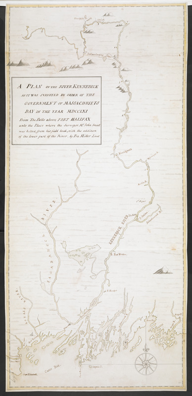 A PLAN OF THE RIVER KENNEBECK AS IT WAS SVRVEYED BY ORDER OF THE GOVERNMENT OF MASSACHUSETS BAY IN THE YEAR MDCCLXI From the Falls above FORT HALIFAX unto the Place where the Surveyor Mr John Small was killed, from his field book, with the addition of the lower part of the River, by Fra Miller Lieut