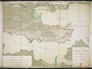 PLAN of the FORTRESS and dependant FORTS at CROWN POINT with their Environs and part of LAKE CHAMPLAIN. 1759