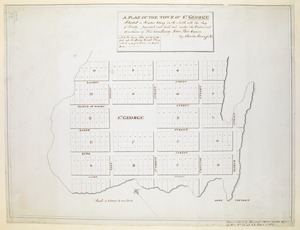 A PLAN OF THE TOWN OF ST. GEORGE Situated in Harbor Etang on the North side the Bay of Fundy, projected and laid out under the Orders and directions of His Excellency John Parr Esquire