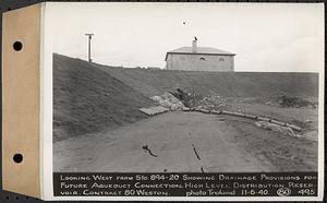 Contract No. 80, High Level Distribution Reservoir, Weston, looking west from Sta. 894+20 showing drainage provisions for future aqueduct connection, high level distribution reservoir, Weston, Mass., Nov. 6, 1940