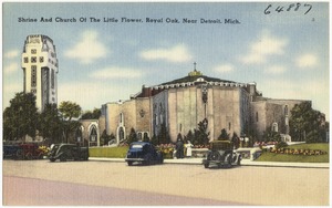 Shrine and Church of the Little Flower, Royal Oak, near Detroit, Mich.