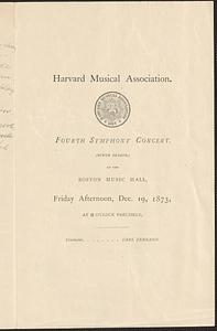 Harvard Musical Association, fourth symphony concert, (ninth season,) at the Boston Musical Hall, Friday afternoon, Dec. 19th, 1873