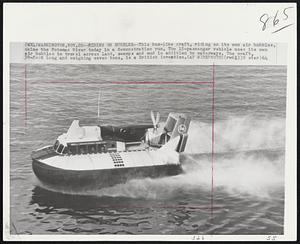 Riding on Bubbles--This bus-like craft, riding on its own air bubbles, skims the Potomac River today in a demonstration run. The 15-passenger vehicle uses its own air bubbles to travel across land, swamps and mud in addition to waterways. The craft, 39-foot long and weighing seven tons, is a British invention.