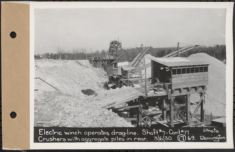 Contract No. 17, West Portion, Wachusett-Coldbrook Tunnel, Rutland, Oakham, Barre, electric winch operates dragline, crushers with aggregate piles in rear, Shaft 7, Rutland, Mass., Mar. 6, 1930