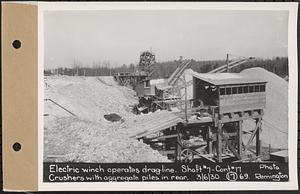 Contract No. 17, West Portion, Wachusett-Coldbrook Tunnel, Rutland, Oakham, Barre, electric winch operates dragline, crushers with aggregate piles in rear, Shaft 7, Rutland, Mass., Mar. 6, 1930