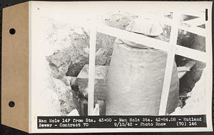 Contract No. 70, WPA Sewer Construction, Rutland, manhole 14F from Sta. 43+00, manhole Sta. 42+84.08, Rutland Sewer, Rutland, Mass., Sep. 15, 1942