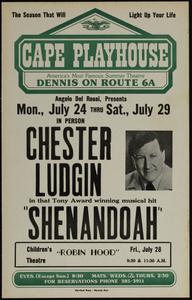 Angelo Del Rossi, presents Mon., July 24 thru Sat., July 29 in person Chester Ludgin in that Tony Award winning musical hit "Shenandoah"