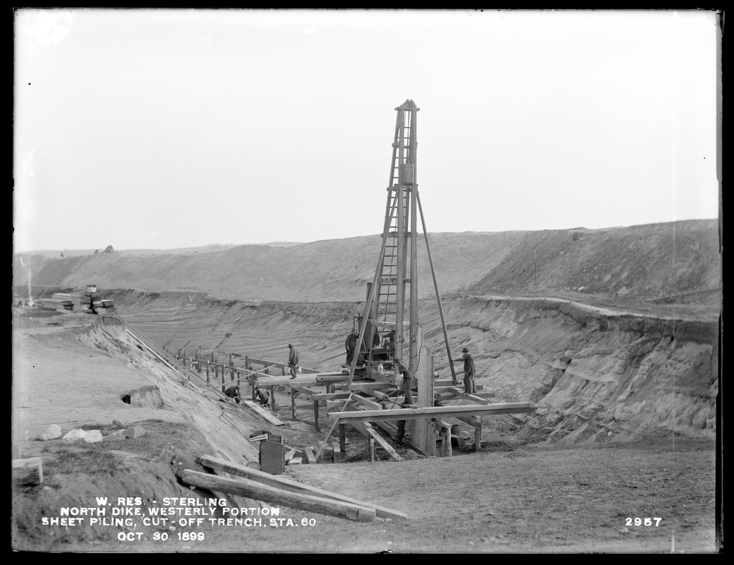 Wachusett Reservoir, North Dike, westerly portion, driving sheet piling in cut-off trench, station 60; from the northwest, Sterling, Mass., Oct. 30, 1899