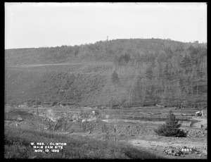 Wachusett Reservoir, main dam site, from the east, in Boylston Street, Clinton, Mass., Nov. 13, 1899