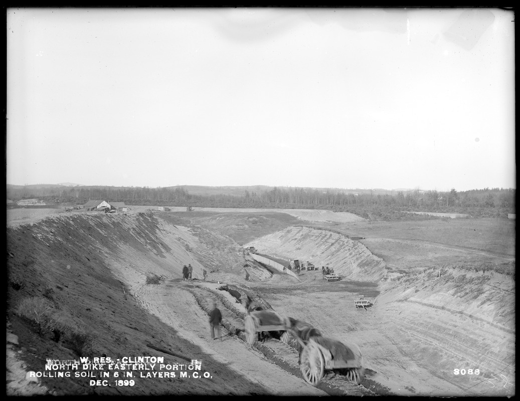 Wachusett Reservoir, North Dike, easterly portion, rolling soil in 6-inch layers, main cut-off trench, Clinton, Mass., Dec. 1899