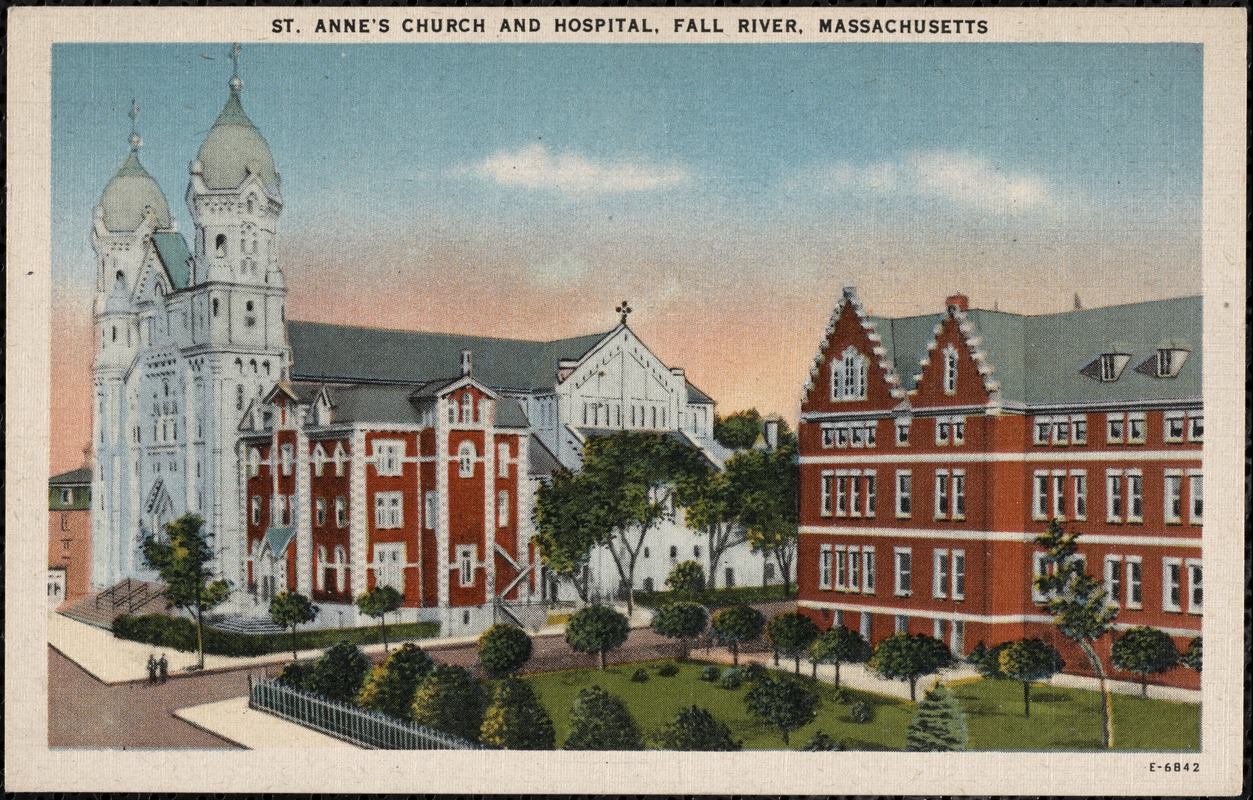 St. Anne's Church and Hospital, Fall River, Mass.