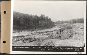 Contract No. 49, Excavating Diversion Channels, Site of Quabbin Reservoir, Dana, Hardwick, Greenwich, looking down channel from Sta. 57+00+/-, middle-east channel, Hardwick, Mass., Dec. 19, 1935