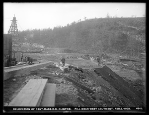 Relocation Central Massachusetts Railroad, fill near west abutment, Clinton, Mass., Feb. 3, 1903