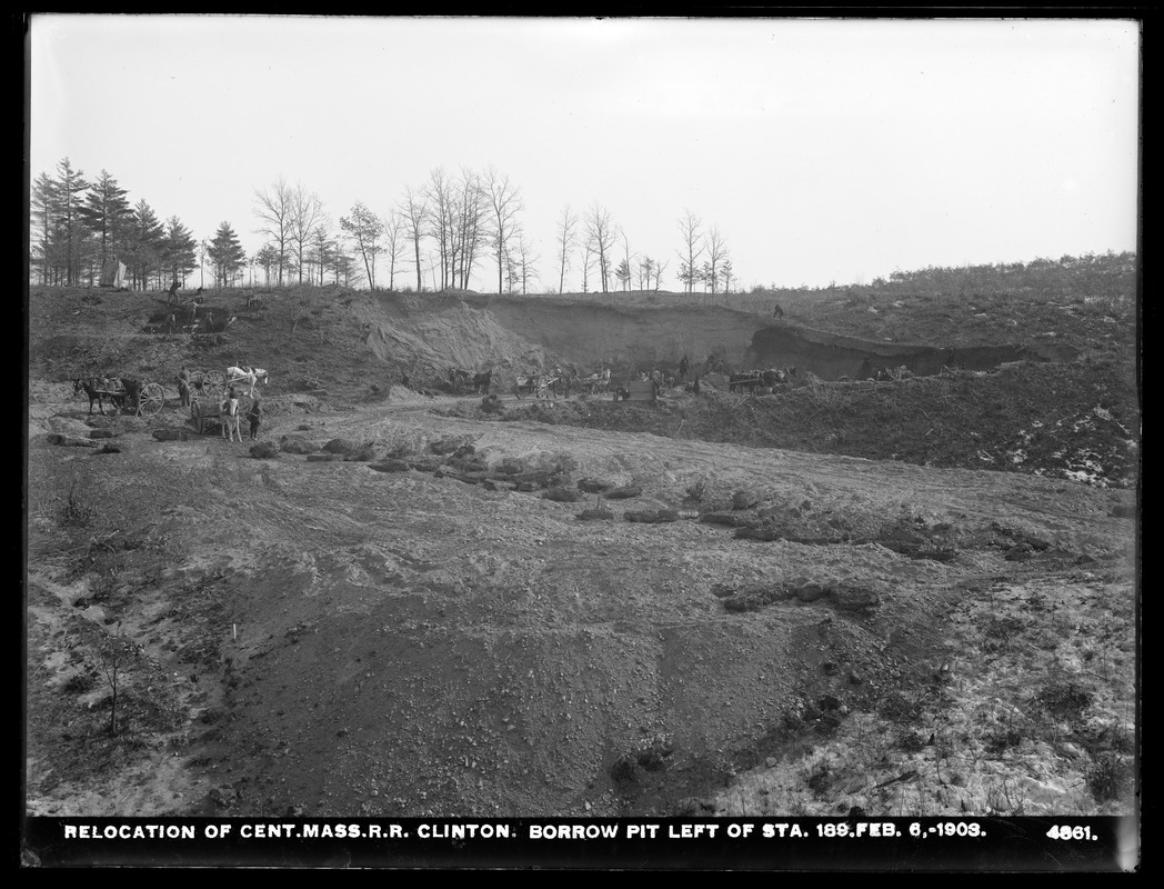 Wachusett Reservoir, relocation Central Massachusetts Railroad, borrow pit left of station 189, Clinton, Mass., Feb. 6, 1903