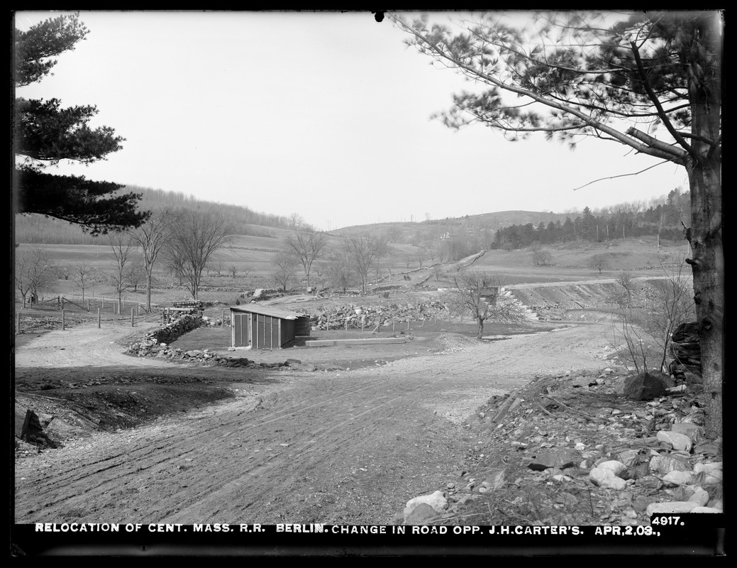 Relocation Central Massachusetts Railroad, change in road opposite Jonas H. Carter's, Berlin, Mass., Apr. 2, 1903