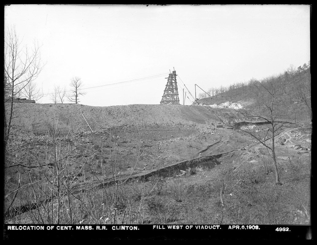Relocation Central Massachusetts Railroad, fill west of viaduct, Clinton, Mass., Apr. 6, 1903