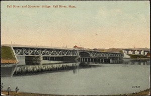 Fall River and Somerset Bridge, Fall River, Mass.