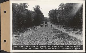 Contract No. 60, Access Roads to Shaft 12, Quabbin Aqueduct, Hardwick and Greenwich, spotting top stone, looking back from Sta. 109+70, Greenwich and Hardwick, Mass., Jul. 7, 1938