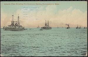 Atlantic Fleet entering Provincetown Harbor, Provincetown, Mass.