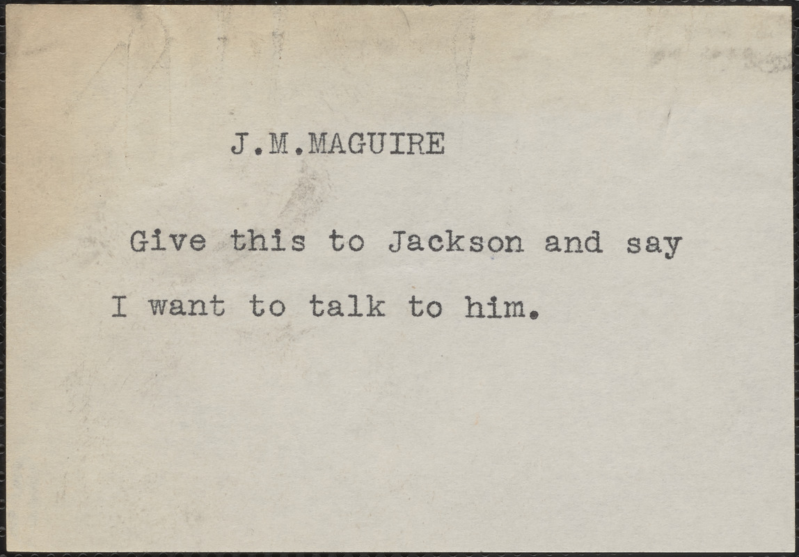 Typed note to J. M. Maguire, [1921-1927]