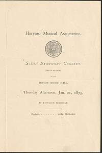 Harvard Musical Association, sixth symphony concert, (tenth season,) at the Boston Musical Hall, Thursday afternoon, Jan. 21, 1875