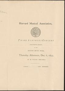 Harvard Musical Association, third symphony concert, (thirteenth season,) at the Boston Musical Hall, Thursday afternoon, Dec. 6, 1877