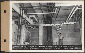 Contract No. 56, Administration Buildings, Main Dam, Belchertown, piping on east side of boiler room, Main Building, Belchertown, Mass., Jul. 5, 1938