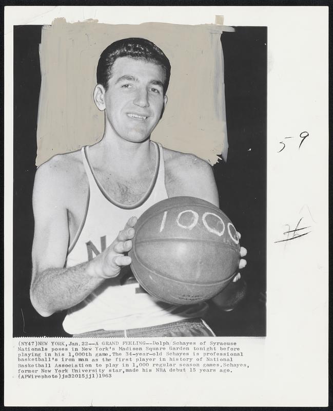 A Grand Feeling Dolph Schayes of Syracuse Nationals poses in New York s Madison Square Garden tonight before playing in his 1 000th game. The 34 year old Schayes is professional basketball s iron man ...