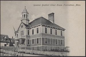 Governor Bradford School House, Provincetown, Mass.