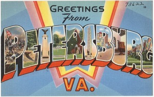 Greetings from Petersburg, VA.
