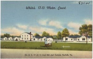 White's 17 - 13 Motor Court, on U.S. 17 at 13 and 460 just outside Norfolk, Va.