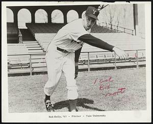 Bob Kelly, '63 - Pitcher - Yale University