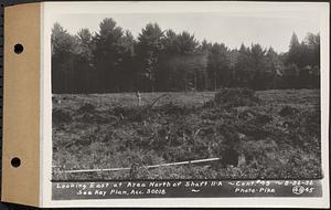 Contract No. 49, Excavating Diversion Channels, Site of Quabbin Reservoir, Dana, Hardwick, Greenwich, looking east at area north of Shaft 11A, Hardwick, Mass., Aug. 26, 1936