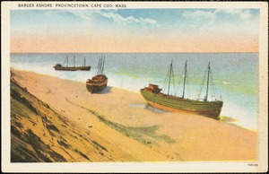 Barges ashore, Provincetown, Cape Cod, Mass.