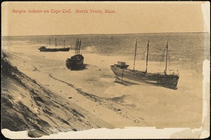 Barges ashore on Cape Cod, North Truro, Mass.