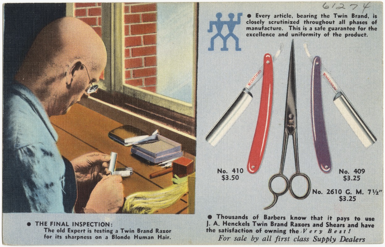 Thousands of barbers know that it pays to use J. A. Henckles Twin Brand Razors and Shears and have the satisfaction of owning the very best!