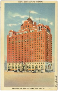 Hotel George Washington, Lexington Ave. and 23rd Street, New York, N. Y.