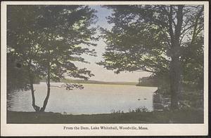 From the dam, Lake Whitehall, Woodville, Mass