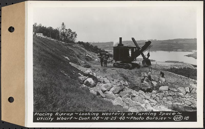 Contract No. 108, Utility Wharves, Quabbin Reservoir, Ware, placing riprap, looking westerly at turning space, Ware, Mass., Oct. 25, 1940