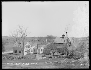 Relocation Central Massachusetts Railroad, Ivers H. Sawyer's house and barn, looking southeasterly, Berlin, Mass., Apr. 28, 1902