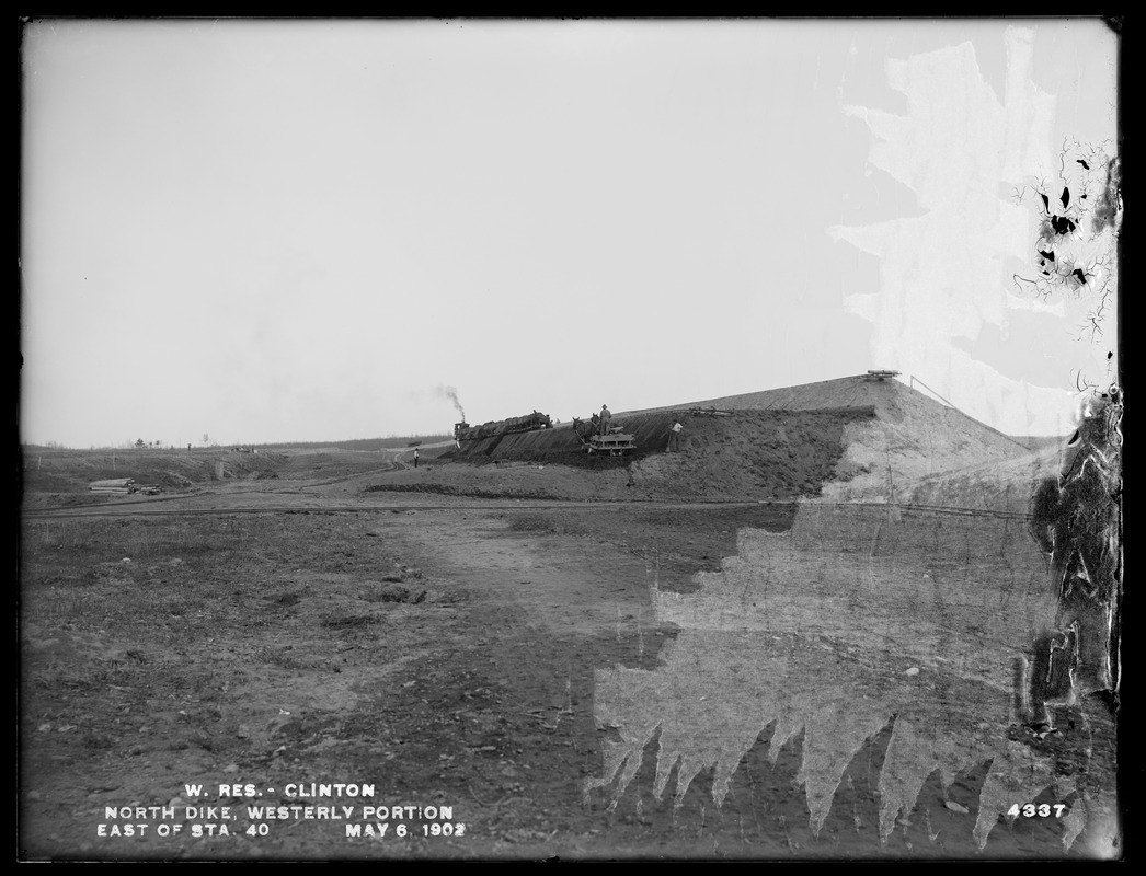 Wachusett Reservoir, North Dike, westerly portion, east of station 40, Clinton, Mass., May 6, 1902