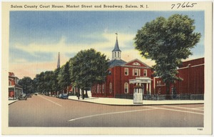 Salem County Court House, Market Street and Broadway, Salem, N. J.